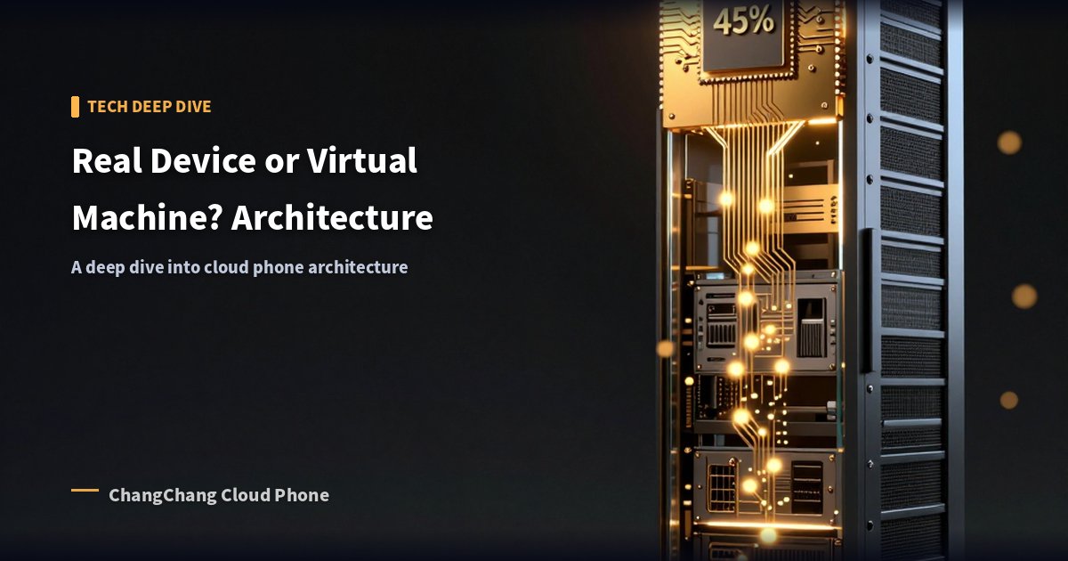 Is a Cloud Phone a Real Device or a Virtual Machine? A Deep Architecture Comparison